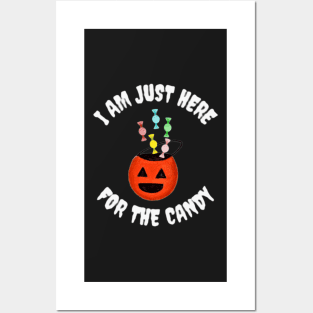 I Am Just Here For the Candy, Funny Halloween, Funny Gift Posters and Art